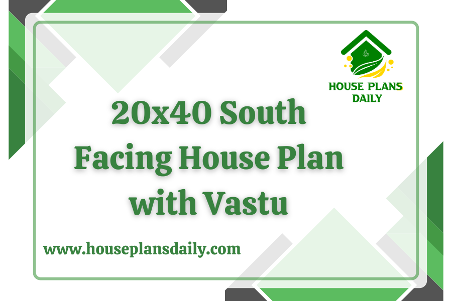 20x40 South Facing House Plan with Vastu