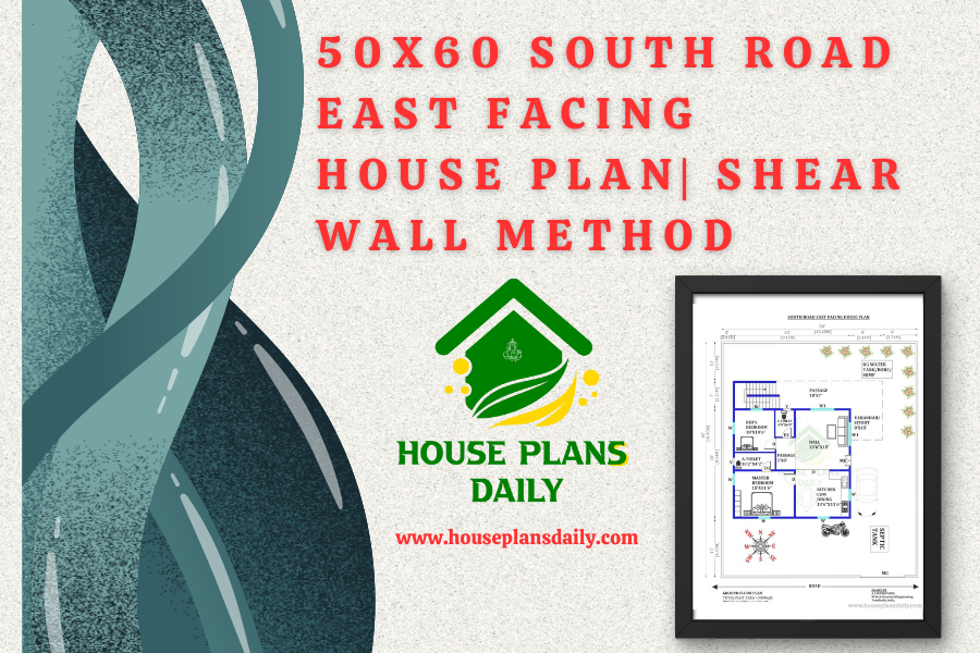 50x60 South Road East Facing House Plan| Shear Wall Method