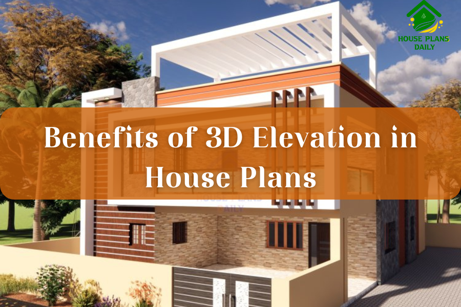 Benefits of 3D Elevation in House Plans