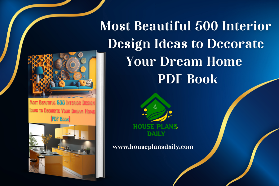 Most Beautiful 500 Interior Design Ideas to Decorate Your Dream Home | PDF Book