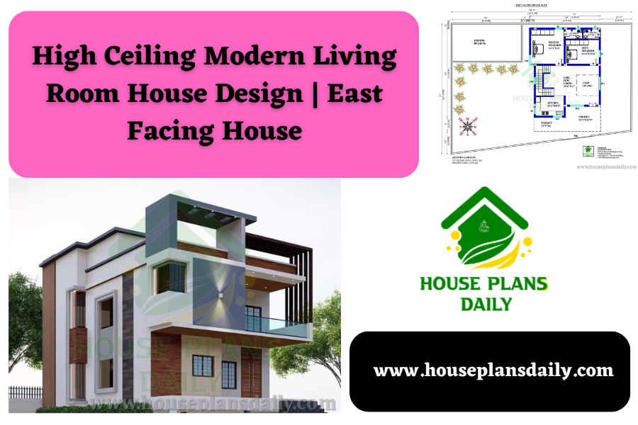 High Ceiling Modern Living Room House Design | East Facing House